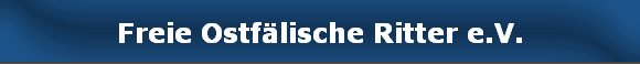 Freie Ostf�lische Ritter e.V.